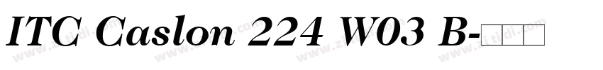 ITC Caslon 224 W03 B字体转换